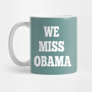 we miss obama Mug